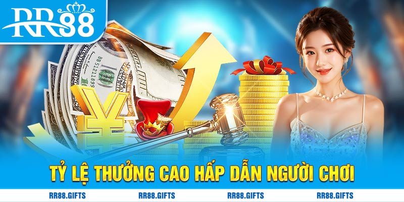 Tỷ lệ thưởng cao thu hút nhiều đối tượng 