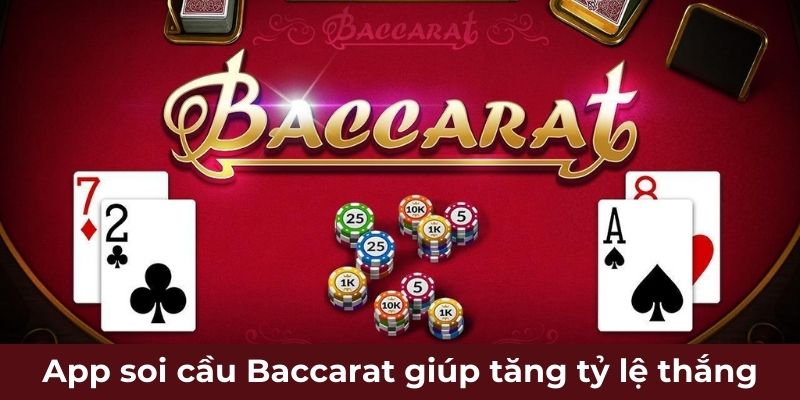 App soi cầu Baccarat giúp tăng tỷ lệ thắng