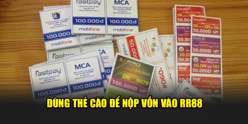 Dùng thẻ cào để nộp vốn vào RR88