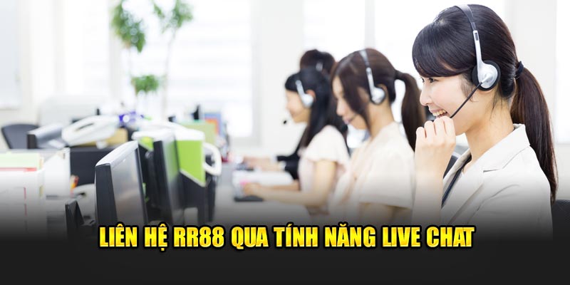 Liên hệ RR88 qua tính năng Live Chat