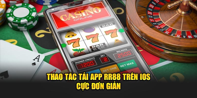 Thao tác tải app RR88 trên iOS cực đơn giản