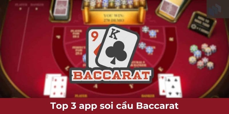 Top 3 app soi cầu Baccarat