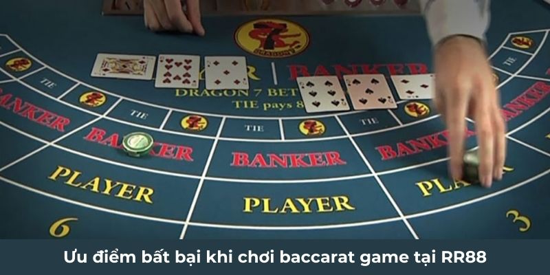 Ưu điểm bất bại khi chơi baccarat game tại RR88