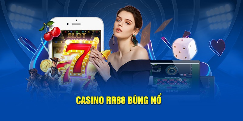 Bùng nổ khuyến mãi tại casino RR88